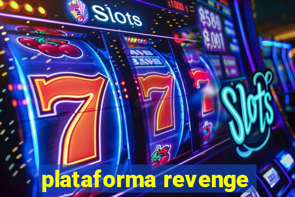 plataforma revenge